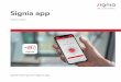 Quick Guide - Signia Hearing Aids. All about hearing loss ... · The Signia app gives you everything you need to enjoy your hearing aids to the full, and all tailored to your personal