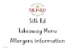 Silk Rd Takeaway Menu Allergens information€¦ · Silk Rd takeaway menu allergen information pack We have provided this pack for our customers to help you all navigate through our