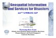 Geospatial Information and Services for Disasters€¦ · geospatial information and geospatial information services A law, rules or regulations requesting for the Agency to provide
