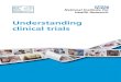 Understanding clinical trials - westernsussexhospitals.nhs.uk · clinical trial. Clinical trials are research studies that involve patients or healthy people. They are designed to