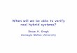 When will we be able to verify real hybrid systems?maler/TCC/presentation_krogh.pdf · at CMU), • Lucent Technologies (FormalCheck) Maturation of Model Checking • Popularization