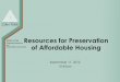 Resources for Preservation of Affordable Housing - Florida ......Florida Housing Coalition Conference 2012 Community-based 501(c)(3) and 501(c)(4) non-profits. Partnerships, Limited