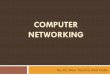 Computer Networking€¦ · Computer network is a collection of computers and other hardware devices so that network users can ... Client/ server network is example of LAN ... network,