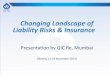 Changing Landscape of Liability Risks & Insurance · Presentation by GIC Re, Mumbai (Shimla, 21-24 November 2013) GIC Re Profile •Leading global reinsurer providing reinsurance