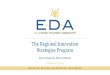 The Regional Innovation Strategies Program• Pro forma, with no mention of the specific EDA program (i6 or SFS proposal) and how proposed activities would benefit region/partner/econ