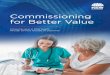 Commissioning for Better Value - NSW Health€¦ · analysing service needs and identifying desired outcomes designing evidence-based service models implementing the selected service