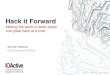 Hack it Forward - IOActive€¦ · Hack it Forward Better living through hacking Author: Karen Howe Created Date: 7/14/2014 1:14:08 PM 