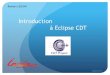 Introduction à Eclipse CDT - Inria Bordeaux Sud-Ouest SEDsed.bordeaux.inria.fr/seminars/eclipse-cdt_20120214.pdf · 2020-02-18 · Eclipse CDT 20 ! Tous les projets de l’espace
