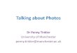 Talking about Photos - University of Alberta...Talking About Photos •How photo-interviews differ from talk-alone ones: the visual-verbal relationship •How photo-interviews work