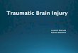 Traumatic Brain Injury...Traumatic Brain Injury Lorenzo Mannelli Nuclear Medicine UW Nuclear Medicine Conference –DS1226 CME Disclosure Statement I, Dr. Lorenzo Mannelli have no