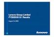Lenovo Group Limited FY2005/06 Q1 Results · 4 2005/06 Q1 Results HK$ Million 2005/06 Q1 2004/05 Q1 Change Turnover 19,613 5,878 234% Gross margin 15.33% 13.75% +1.58 pts EBITDA 829