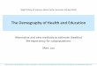 The Demography of Health and Education - Wittgenstein Centre · Summer School “The Demography of Health and Education”—Alternative and new methods to estimate (healthy) life