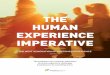 THE HUMAN EXPERIENCE IMPERATIVE · are to connecting with and designing for . customers today, they will not be enough to compete in the near future. Future-ready organizations must