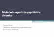 Metabolic agents in psychiatric disorder · Mitochondrial diseases Another recent observation linking metabolic disturbance to psychiatric illness is that the prevalence of psychiatric