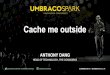 Cache me outside - Umbraco Spark · Cache me outside ANTHONY DANG HEAD OF TECHNOLOGY, THE COGWORKS ... Partial Cache Output Cache / Donut Cache Custom Inline (method-level) Cache