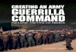Creating an army guerrilla Command - arsof-history.org · guerrilla command came to be formed, how its missions evolved, the operational difficulties encountered, and its accomplishments