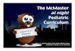 The McMaster !!!at night Pediatric Curriculum · – Shoulder dystocia! • 1/3 of IDMs >4000g; 1.7X greater risk! • Distribution of fat in shoulders and upper back! • Brachial