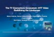 The TV Everywhere Ecosystem: OTT Video Redefining the ...ww2.frost.com/files/7814/2083/3582/the_tv...5 Key Takeaways Position: TV Everywhere is a “must-have” service offering for