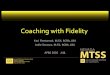 Coaching with Fidelity - APBSpresentation opportunityexample Can provide two examples from a training, meeting, or other presentation opportunity Bonus Present on MTSS/PBIS at district,