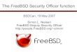 BSDCan, 19 May 2007 Simon L. Nielsen FreeBSD Deputy ...simon/presentations/... · Jacques Vidrine, Simon L. Nielsen, Robert Watson Security Team (secteam@) Marcus Alves Grando, Remko