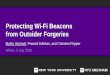 Protecting Wi-Fi Beacons from Outsider Forgerieswas affected, but not our old Samsung i9305 Targeted unfairness DEMO! 15 Other attacks & findings Send beacon as unicast frames to target