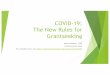 COVID-19: The New Rules for Grantseeking · Grants and Loans: New Rules uThere are some signs that traditional rules are making a comeback, but much is still in flux. uReview guidelines