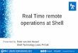 Real Time remote operations at Shell...Asset Analytics 14 Shell central structure Template based calculations per equipment calculations visible via standard clients Input Parameters