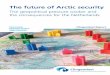 The future of Arctic security - Clingendael...2 The future of Arctic security | Clingendael Report, April 2020 with back-to-back political-military meetings focusing on Arctic security