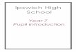Ipswich High School Year 7 P upil Introduction · 2020-05-04 · Ipswich High School Pupil Introduction 3 of 7 1 Introduction Year 6 transition Hello! We can’t wait to see you all
