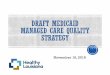 DRAFT MEDICAID MANAGED CARE QUALITY STRATEGY Medicaid managed care program Louisianaâ€™s new managed