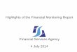 Highlights of the Financial Monitoring Report2014/07/31  · Chapter I Overview of financial systems 2 1．Economic and market trends surrounding financial sectors － The world economy