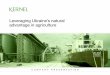 Leveraging Ukraine’s natural advantage in agriculture · farming production and a strong crop in Ukraine and Russia. Healthy margins in both segments resulted in an EBITDA contribution