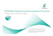 PETRONAS Engineering Data Management System 2018... · 2018-07-17 · © 2017 Petroliam Nasional Berhad (PETRONAS) 4 How to Login into P-EDMS • Find the P-EDMS Icon in the Desktop