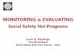 MONITORING EVALUATING - World Bank...MONITORING & EVALUATING Laura B. Rawlings The World Bank Social Safety Nets Core Course - 2014 Social Safety Net Programs Objectives of this session