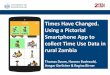 Times Have Changed. Using a Pictorial Smartphone App to ...Times Have Changed. Using a Pictorial Smartphone App to collect Time Use Data in rural Zambia Thomas Daum, Hannes Buchwald,