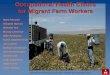 Occupational Health Clinics for Migrant Farm Workers...Health and WSIB Coverage •All Migrant farm workers are eligible for OHIP • SAWP - from the day they arrive • LSPP - 3 month