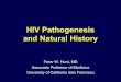 HIV Pathogenesis and Natural History · •Describe key features of HIV pathogenesis and natural history •Explain how these key features inform HIV treatment paradigms •Describe