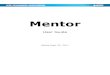 Mentor · Mentor User Guide - Edited Sept 22, 2011 Pg 4 1 Introduction Mentor is: • A tool that includes several features to help groups collaborate and share