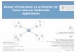 Router Virtualization as an Enabler for Future Internet Multimedia … · 2010-11-24 · Streaming System - Overview Peer-assisted architecture Hybrid server/P2P solution Tracker