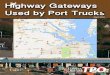 Highway Gateways Used by Port Trucks Gateways Used...As expected, port‐related trucks (in this case trucks serving Port‐Related Distribution Centers) appear to be using I‐64,