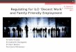SU Research Regulating for ILO ‘Decent Work’ Conference and … · 2017-12-08 · ILO (2015) ‘Social Protection for Women and Men of Working Age’ in ILO World Social Protection