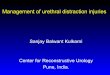 Sanjay Balwant Kulkarn i Center for Reconstructive Urology ... · Two stage! 1 - 2 cm Traumatic bulbar urethral stricture . Spatilation: Proximal-Perineal Distal-Dorsa l. Dorsal wall: