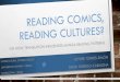 READING COMICS, READING CULTURE? · "Reading Comics, Reading Cultures". Presentation in The Translation and Adaptation of Comics. University of Hildesheim, October 31 to November