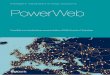 Intelligent integrated energy solutions PowerWeb€¦ · Various non-negotiable societal trends – most notably de-carbonisation, ... between the smart grid players. PowerWeb is
