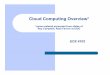 Cloud Computing Overview*users.ece.gatech.edu/dblough/6102/cloud_overview.pdf · Cloud Computing Overview* *some material excerpted from slides of Roy Campbell, Reza Farivar at UIUC