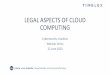 LEGAL ASPECTS OF CLOUD COMPUTING · administrated based on business requirements Incident handling Detection processes and procedures Incident reporting and weakness/vulnerability