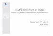 JICA’s activities in India...Soft Loan India is JICA’s Largest Development Partner Accumulated Commitment by FY2017/18: ‐JPY 5.3 trillion in total (equivalent to over Rs. 3 lakh