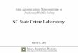 NC State Crime Laboratory · 17.03.2015  · Recent Budget Actions 2014 Budget (S.L. 2014-100) Transferred five admin positions from the SBI $267,661 R Reduced Toxicology Outsourcing