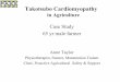 Takotsubo Cardiomyopathy - Farmer Health · 2014-01-21 · Takotsubo Cardiomyopathy (TTC or TCM or TC) Stress Cardiomyopathy’, ‘Broken Heart Syndrome’, “Apical Ballooning