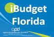 10/30/2012 iBudget Florida - APD Training 1 WSC Presentation 2012 10 30.pdf10/30/2012 iBudget Florida - APD Training 6 iBudget Background • iBudget implementation was authorized